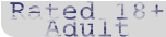 Rated 18+ Adult